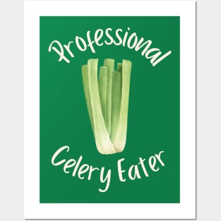 Professional Celery Eater Posters and Art